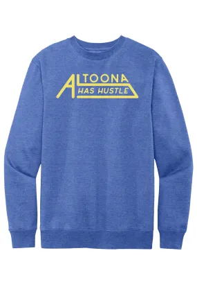 Altoona Has Hustle - Fleece Crewneck Sweatshirt