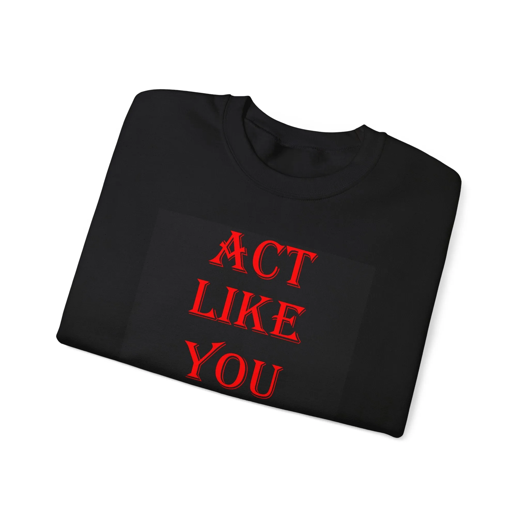 Michael Adonys  Act Like You Know Unisex Heavy Blend Crewneck Sweatshirt