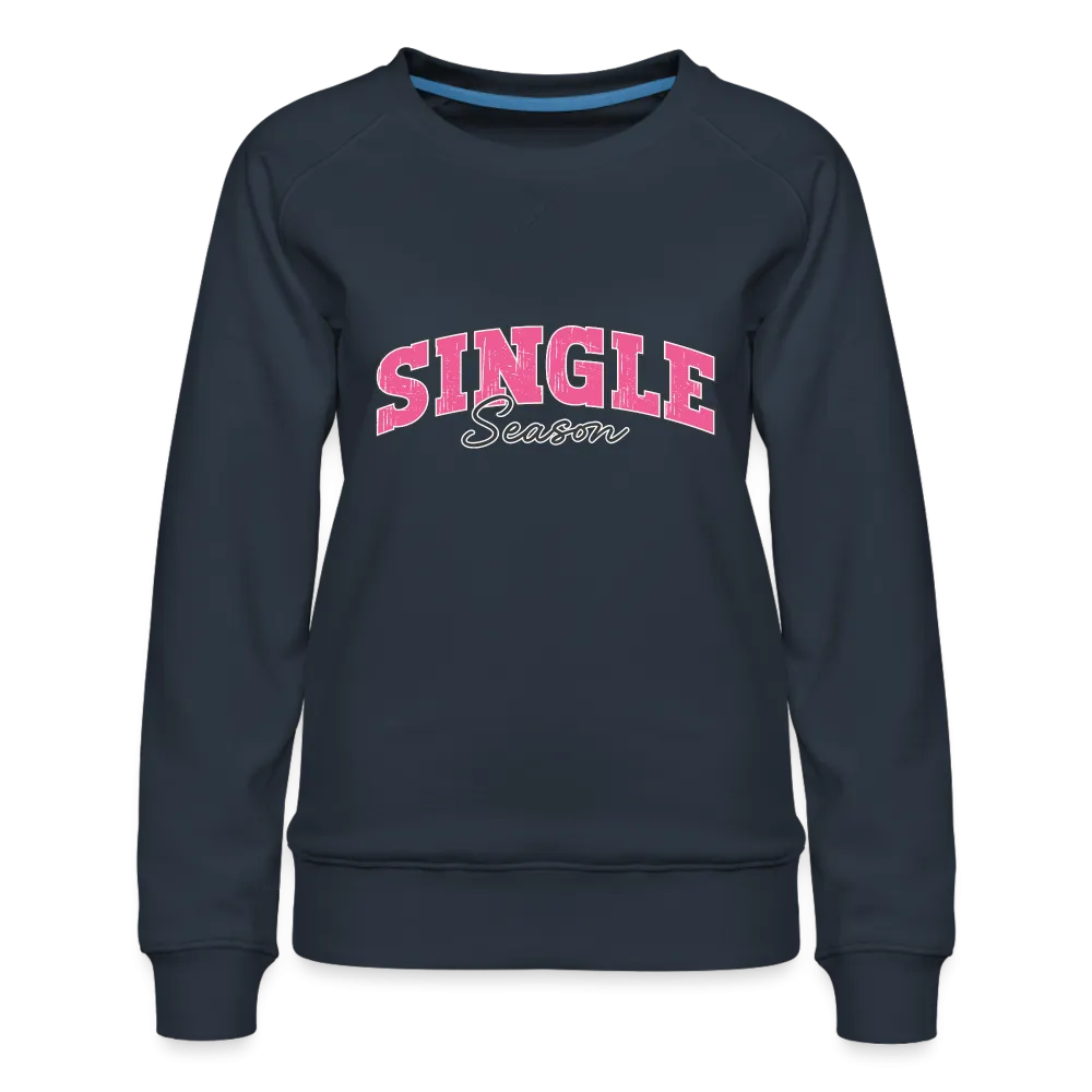 Single Season : Women’s Premium Sweatshirt