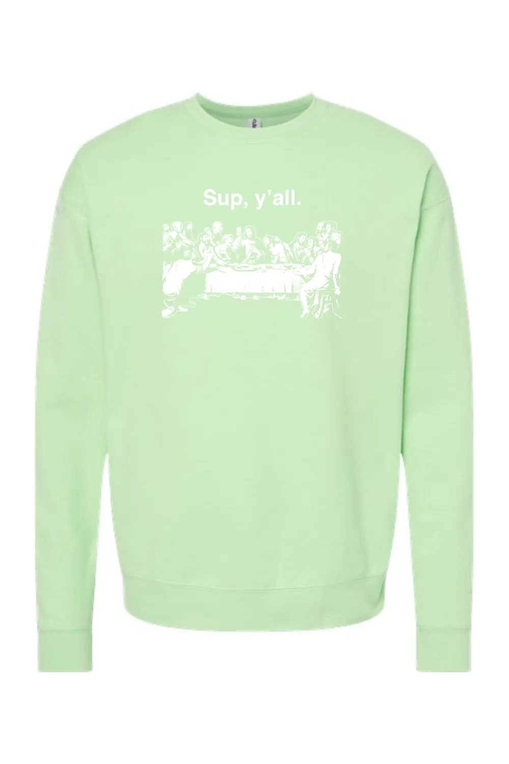 Sup y'all - Last Supper Crewneck Sweatshirt
