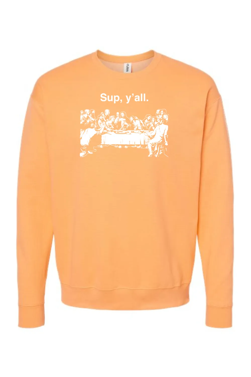 Sup y'all - Last Supper Crewneck Sweatshirt