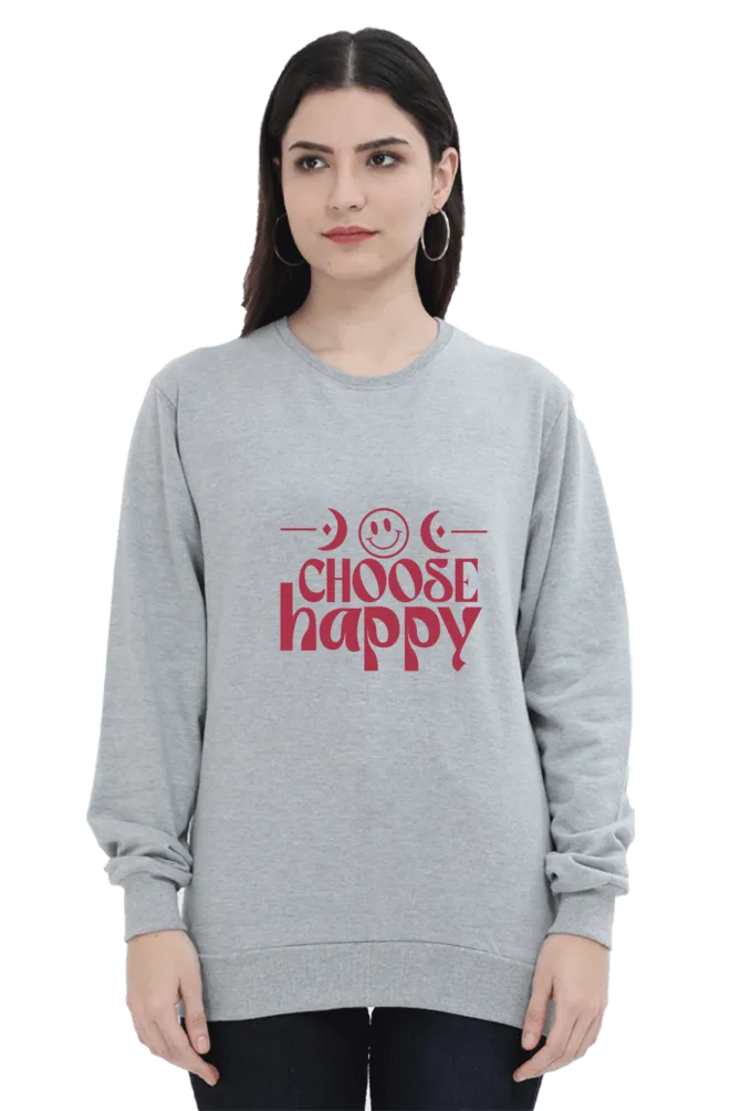 Unisex Sweatshirt - Choose Happy