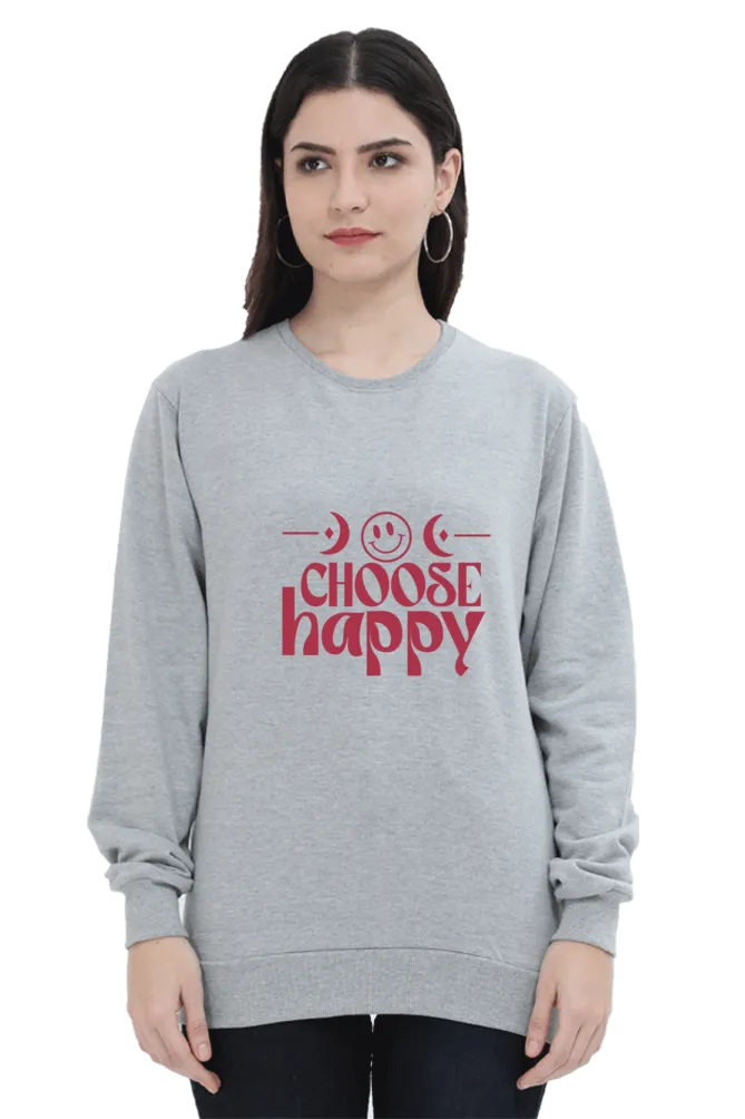 Unisex Sweatshirt - Choose Happy
