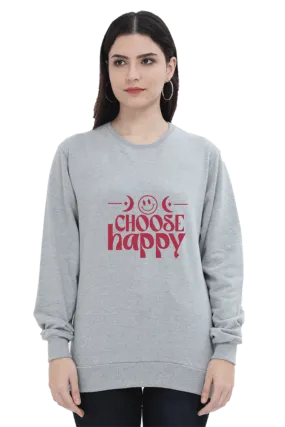 Unisex Sweatshirt - Choose Happy